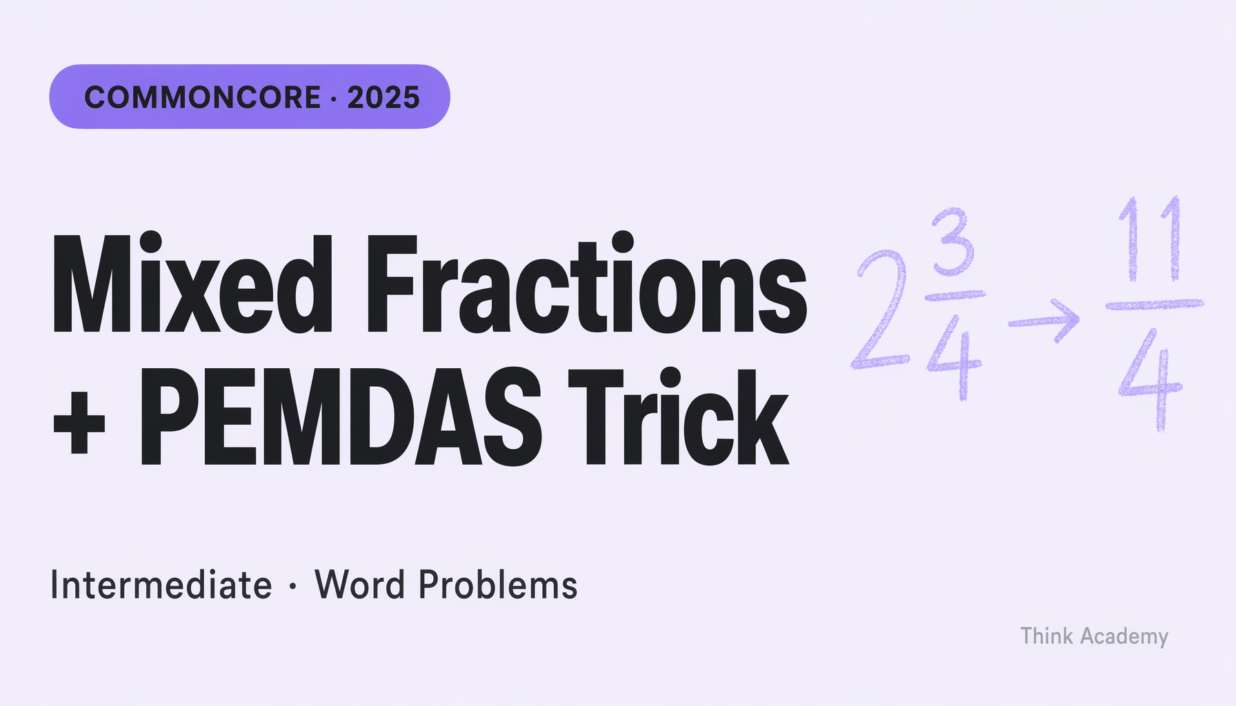 Common Core 2025: Mixed Fractions + Order of Operations (PEMDAS) Explanation