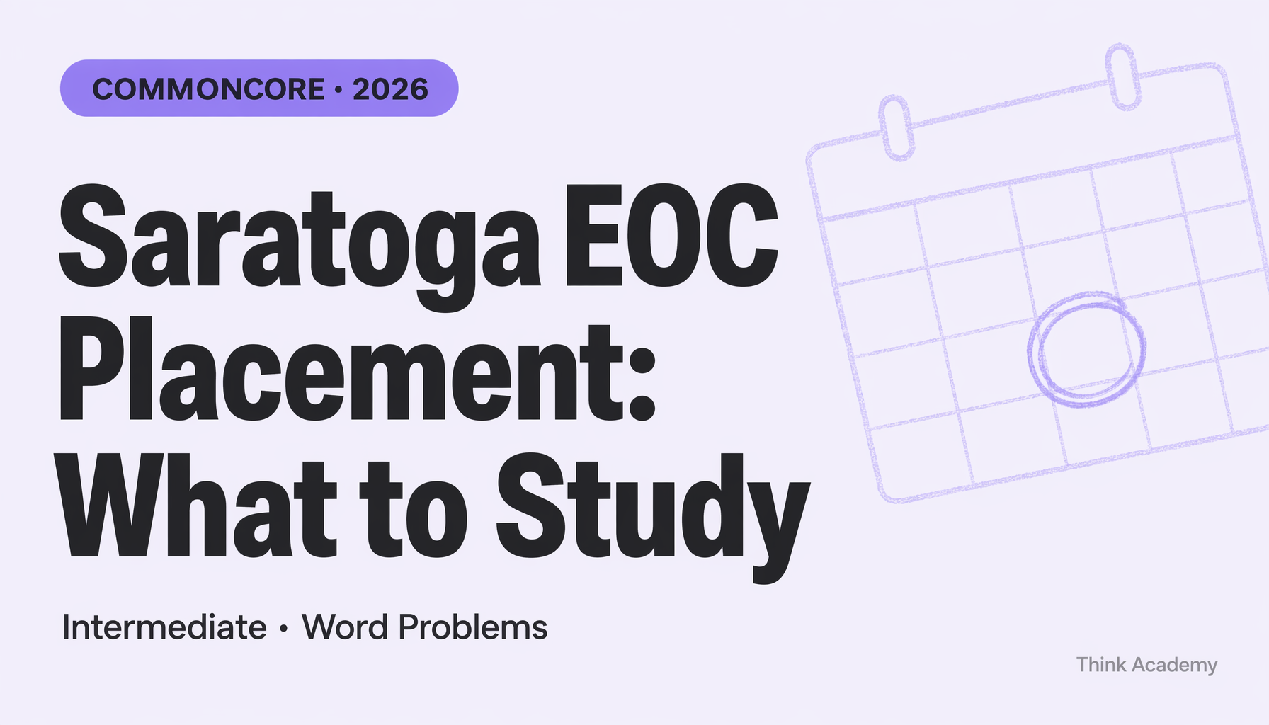 Common Core 2026 Saratoga Math Placement Test (EOC) Prep Explained